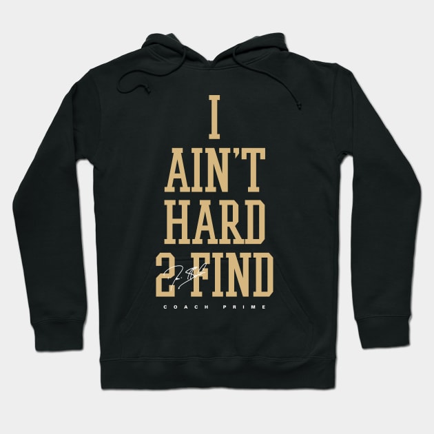 Deion Sanders I Ain't Hard 2 Find Hoodie by Juantamad